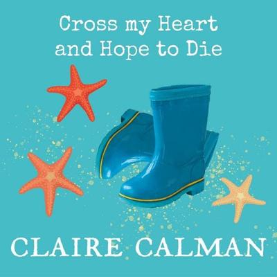 Cross My Heart And Hope To Die - Claire Calman, Audio, 9781800488687