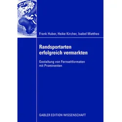 Randsportarten erfolgreich vermarkten, Fachbücher von Frank Huber, Isabel Matthes, Heike Kircher