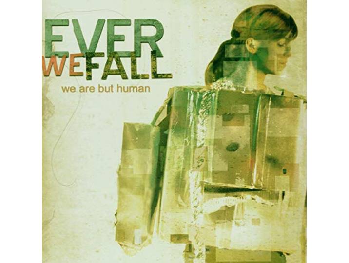 Ever We Fall - We Are But Human