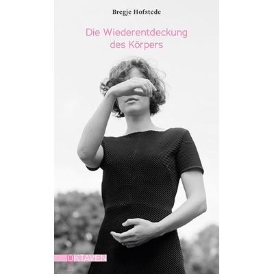 Die Wiederentdeckung des Körpers, Gebundene Ausgabe von Bregje Hofstede, Freies Geistesleben, 978-3-7725-3018-0