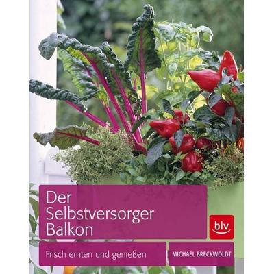 Der Selbstversorger Balkon, Paperback von Michael Breckwoldt, BLV Buchverlag
