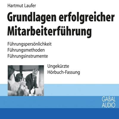 Grundlagen erfolgreicher Mitarbeiterführung - Hartmut Laufer, Audio, 9783862003242