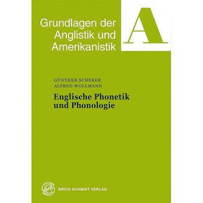 Englische Phonetik und Phonologie, Taschenbuch von Günther Scherer,Alfred Wollmann, Erich Schmidt Verlag, 978-3-503-02248-9