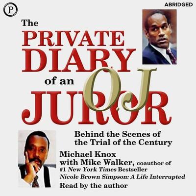 The Private Diary of an O.J. Juror - Michael Knox, Audio, 9781614676317