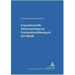 Experimentelle Untersuchung zur Formwahrnehmung in der Musik, Fachbücher von Corinna Thaon de Saint André
