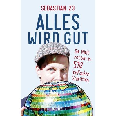 Alles wird gut, Gebundene Ausgabe von Sebastian 23, Bene!