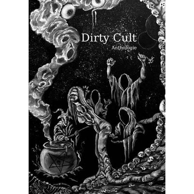 Dirty Cult, Taschenbuch von Thomas Williams,Roland Benz,Venus de Vilo,Nesh Vonk,Ulf Ragnar Berlin, Epubli, 978-3-7450-2909-3