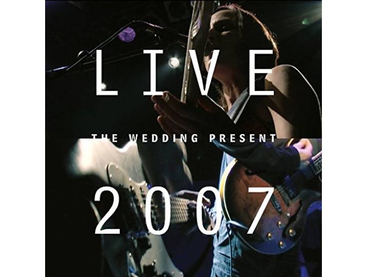 Wedding Present - Live 2007