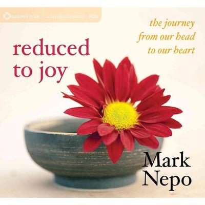 Reduced to Joy - Mark Nepo, CD, 9781622033553