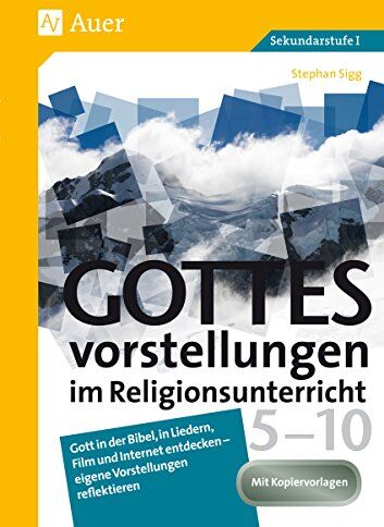 Stephan Sigg - Gottesvorstellungen im Religionsunterricht 5-10: Gott in der Bibel, in Liedern, Film und Internet entdecken - eigene Vorstellungen reflektieren (5. bis 10. Klasse) - Preis vom 13.10.2026 11:25:28 h
