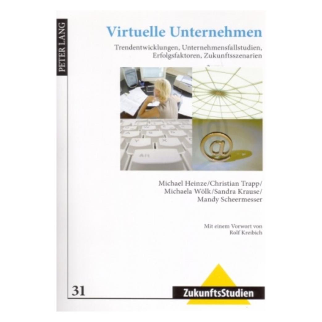 Peter Lang Virtuelle Unternehmen (Deutsch, Softcover, Christian Trapp, Michael Heinze, Michaela Wölk, Sandra Krause-Steger) (56029289)