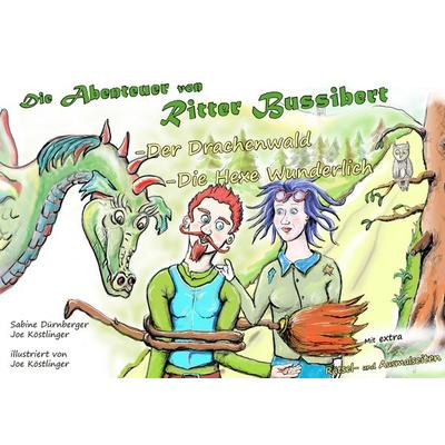Die Abenteuer von Ritter Bussibert, Taschenbuch von Sabine Dürnberger, Buchschmiede, 978-3-99129-161-9