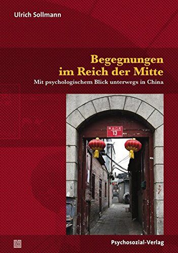 Ulrich Sollmann - Begegnungen im Reich der Mitte: Mit psychologischem Blick unterwegs in China (Sachbuch Psychosozial) - Preis vom 13.10.2026 19:28:25 h