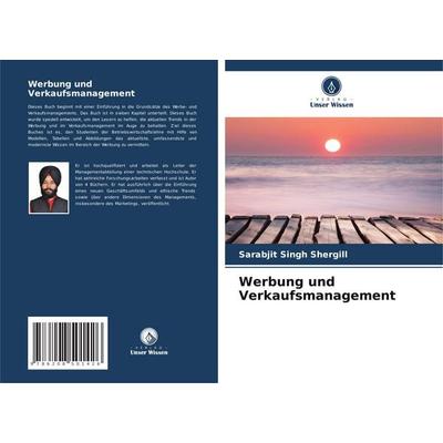 Werbung und Verkaufsmanagement, Taschenbuch von Sarabjit Singh Shergill, Verlag Unser Wissen, 978-620-8-50142-6