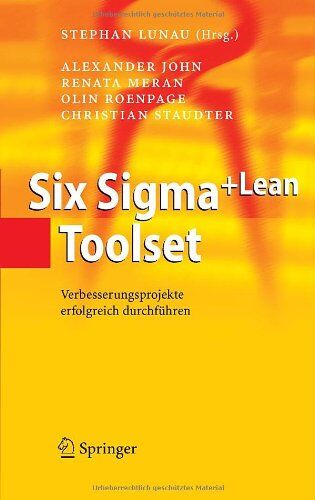 John Alexander - Six Sigma+Lean Toolset: Verbesserungsprojekte erfolgreich durchführen - Preis vom 30.09.2026 09:01:18 h