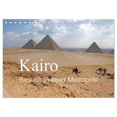 Kairo - Besuch in einer Metropole (Tischkalender 2026 DIN A5 quer), CALVENDO Monatskalender