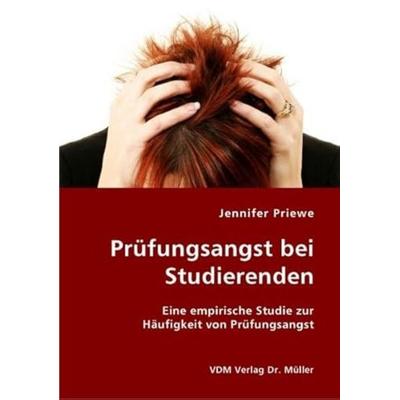 Prüfungsangst bei Studierenden, Taschenbuch von Jennifer Priewe, VDM, 978-3-8364-3142-2