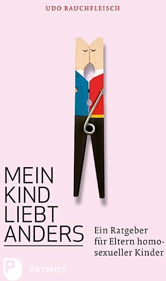 Udo Rauchfleisch - Mein Kind liebt anders - Preis vom 13.10.2026 11:25:28 h