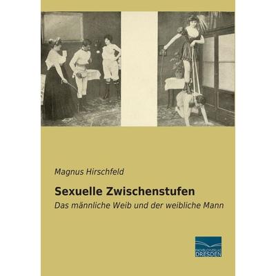 Sexuelle Zwischenstufen, Taschenbuch von Magnus Hirschfeld, Fachbuchverlag Dresden, 978-3-95692-570-2