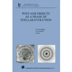 Post-AGB Objects as a Phase of Stellar Evolution, Fachbücher von S. K. Górny, R. Szczerba