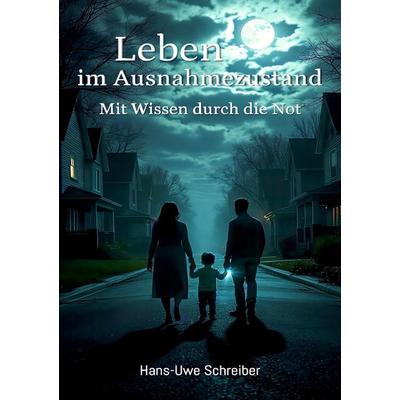 Leben im Ausnahmezustand, Taschenbuch von Hans-Uwe Schreiber, Epubli, 978-3-565-27048-4