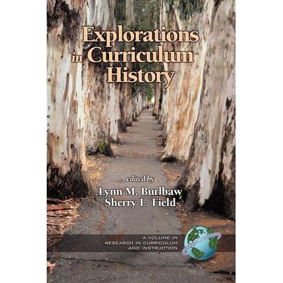 Explorations in Curriculum History (PB), Taschenbuch von , Information Age Publishing, 978-1-930608-42-9