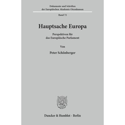Hauptsache Europa., Taschenbuch von Peter Schönberger, Duncker & Humblot, 978-3-428-08054-0
