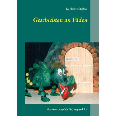 Geschichten an Fäden, Taschenbuch von Karlheinz Steffen, BoD – Books on Demand, 978-3-7357-3996-4