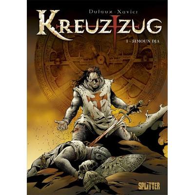Kreuzzug, Gebundene Ausgabe von Jean Dufaux,Philippe Xavier, Splitter-Verlag, 978-3-940864-37-6