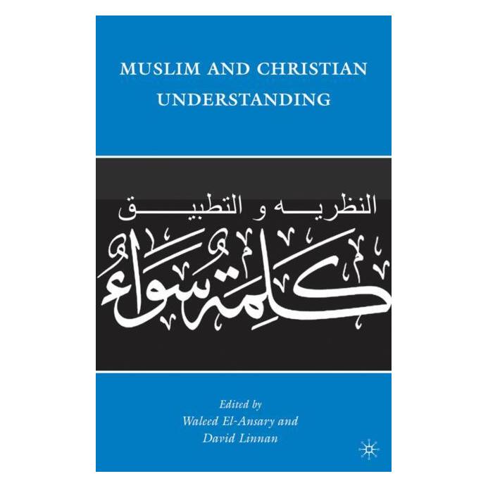 Palgrave Macmillan Muslim and Christian Understanding (Englisch, Hardcover, D. Linnan, W. El-Ansary) (63039057)