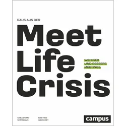 Raus aus der Meetlife Crisis, Sachbücher von Sebastian Wittmann, Bastian Weickert
