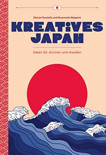 Ilaria Faccioli - Kreatives Japan: Ideen für drinnen & draußen - Preis vom 11.10.2026 15:43:13 h