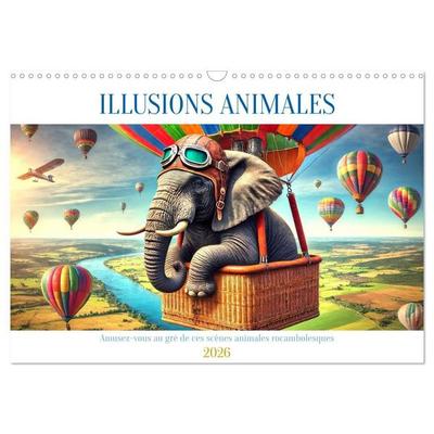 Illusions animales - Amusez-vous au gré de ces scènes animales rocambolesques (Calendrier mural 2026 DIN A3 vertical), CALVENDO calendrier mensuel