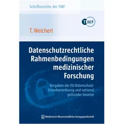 Datenschutzrechtliche Rahmenbedingungen medizinischer Forschung – Vorgaben der EU-Datenschutz-G, Fachbücher von Thilo Weichert