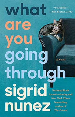 Sigrid Nunez - What Are You Going Through: A Novel - Preis vom 06.10.2026 07:26:00 h