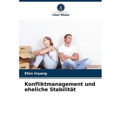 Konfliktmanagement und eheliche Stabilität, Taschenbuch von Efon Inyang, Verlag Unser Wissen, 978-620-8-59281-3
