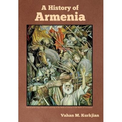 A History of Armenia, Gebundene Ausgabe von Vahan M. Kurkjian, Indoeuropeanpublishing.Com, 978-1-64439-351-2