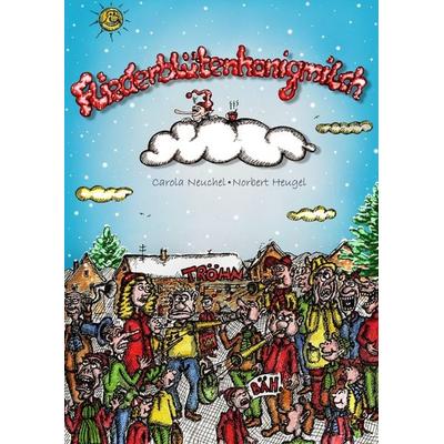 Fliederblütenhonigmilch, Taschenbuch von Carola Neuchel,Norbert Heugel, Epubli, 978-3-7531-3046-0