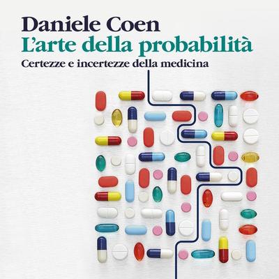 L'arte della probabilità. Certezze e incertezze della medicina - Daniele Coen, Audio, 9789180136105
