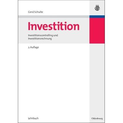 Investition, Gebundene Ausgabe von Gerd Schulte, De Gruyter Oldenbourg, 978-3-486-58263-5