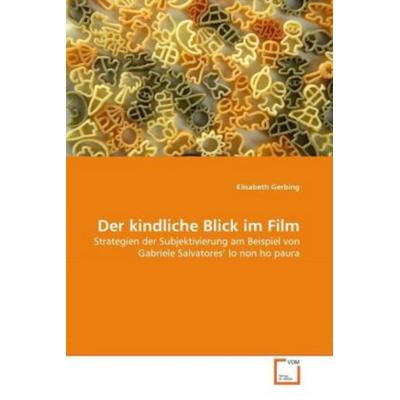Gerbing, E: Der kindliche Blick im Film, Taschenbuch von Elisabeth Gerbing, VDM, 978-3-639-30336-0