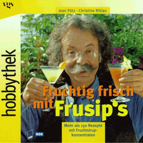 Jean Pütz - Hobbythek Fruchtig frisch mit Frusip's - Preis vom 07.10.2026 11:45:10 h
