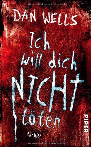Dan Wells - Ich will dich nicht töten: Thriller (Serienkiller) - Preis vom 13.10.2026 11:25:28 h