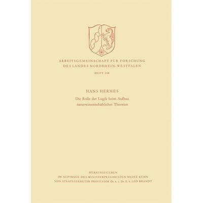 Die Rolle der Logik beim Aufbau naturwissenschaftlicher Theorien, Taschenbuch von Hans Hermes, VS Verlag für Sozialwissenschaften, 978-3-663-00308-3