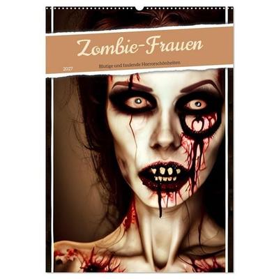 Zombie-Frauen - Blutige und faulende Horrorschönheiten (Wandkalender 2027 DIN A2 hoch), CALVENDO Monatskalender