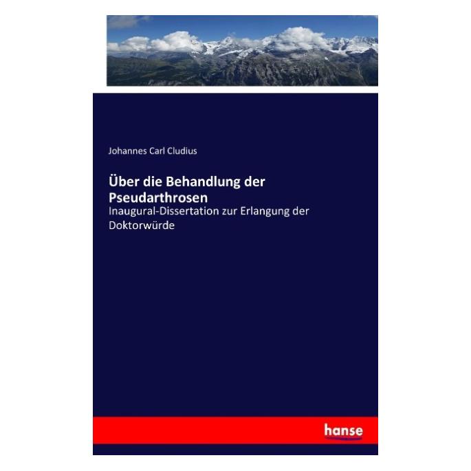 Hansebooks Über die Behandlung der Pseudarthrosen (Deutsch, Softcover, Johannes Carl Cludius) (55853332)