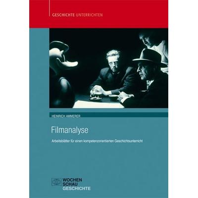 Filmanalyse, Taschenbuch von Heinrich Ammerer, Wochenschau, 978-3-7344-0237-1