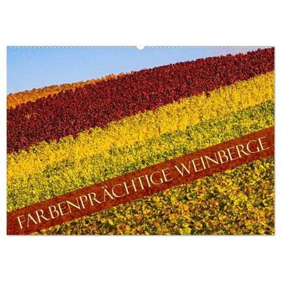 Farbenprächtige Weinberge (Wandkalender 2027 DIN A2 quer), CALVENDO Monatskalender