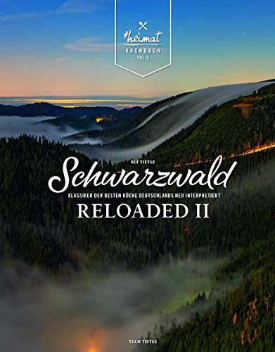 Ulf Tietge - Schwarzwald Reloaded 2: Klassiker der besten Küche Deutschlands neu interpretiert (Schwarzwald Reloaded: Klassiker der besten Küche Deutschlands neu interpretiert) - Preis vom 18.10.2026 15:28:09 h