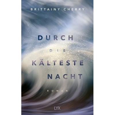 Durch die kälteste Nacht, Taschenbuch von Brittainy Cherry, LYX, 978-3-7363-1462-7